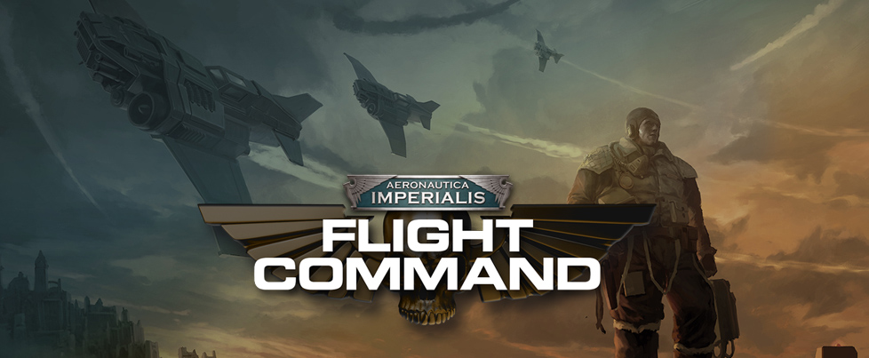 Aeronautica Imperialis: Flight Command leaves Steam “shortly” [UPDATE: It’s Gone]