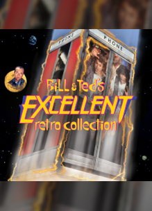 Bill & Ted’s Excellent Retro Collection